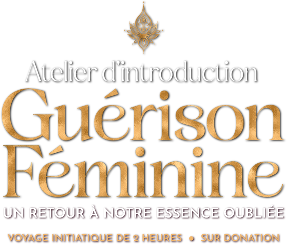Atelier d'Introduction à la Guérison Féminine - Un retour à notre essence oubliée